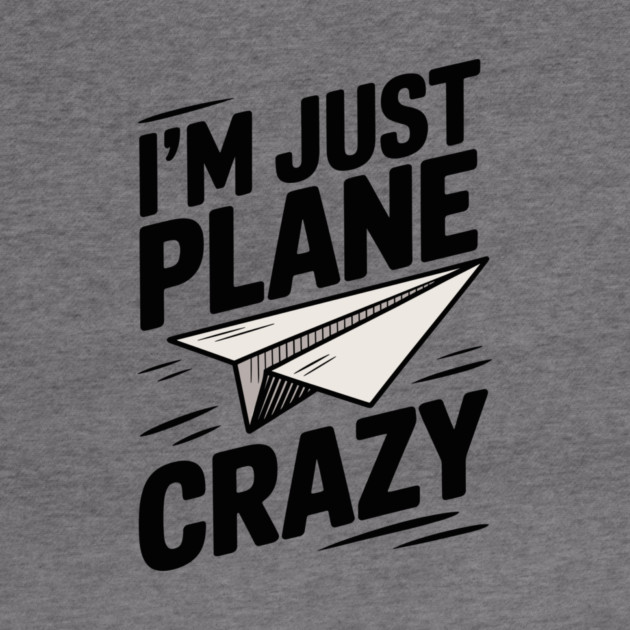 I’m Just Plane Crazy with Paper Plane by Frank Ring