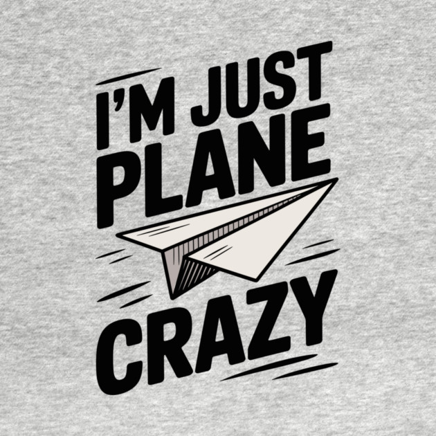 I’m Just Plane Crazy with Paper Plane by Frank Ring