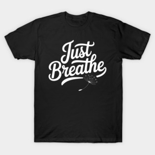 Just Breathe T-Shirt