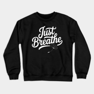 Just Breathe Crewneck Sweatshirt