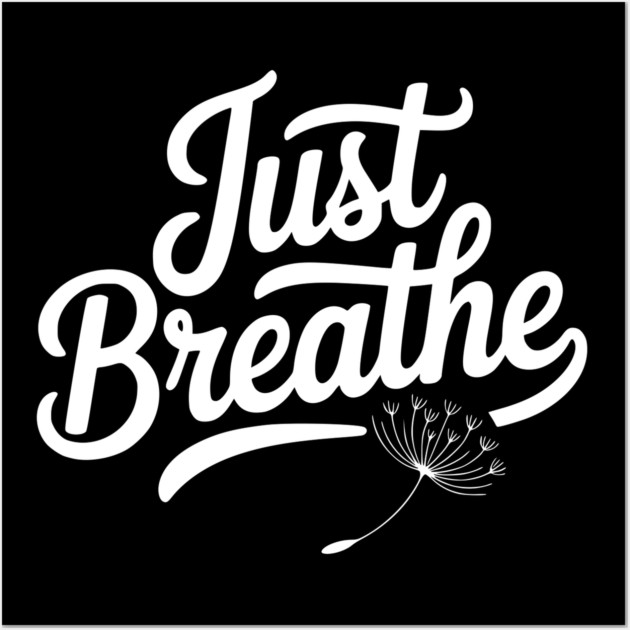 Just Breathe Wall Art by Frank Ring
