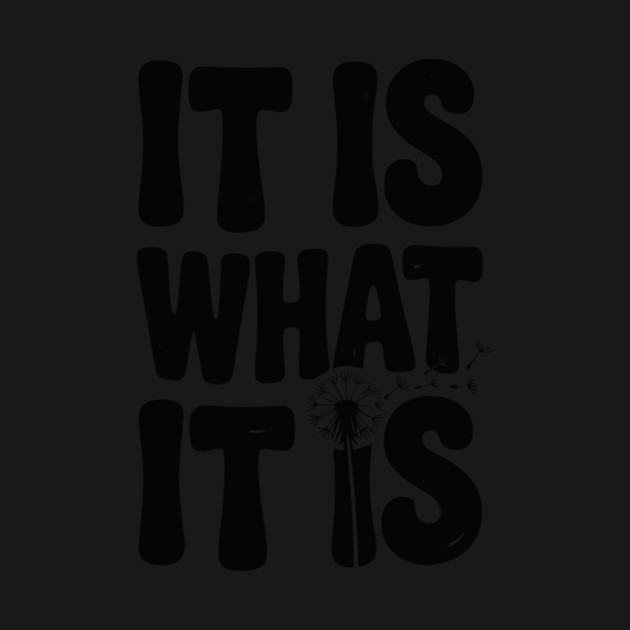 It Is What It Is by Frank Ring