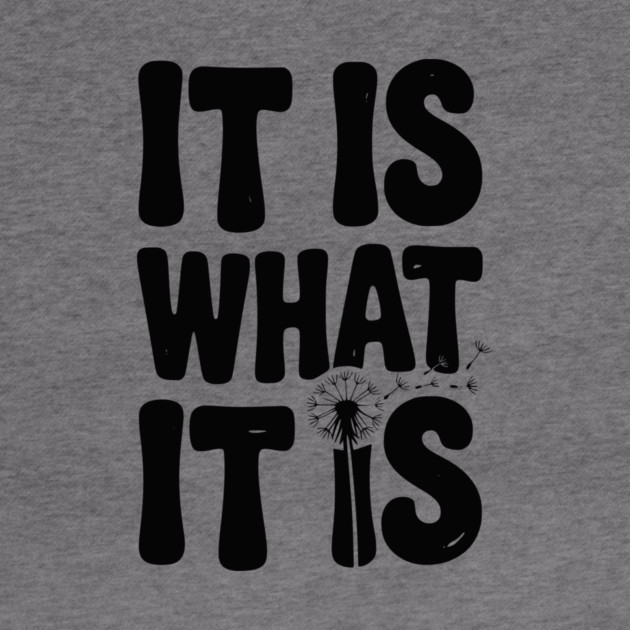 It Is What It Is by Frank Ring