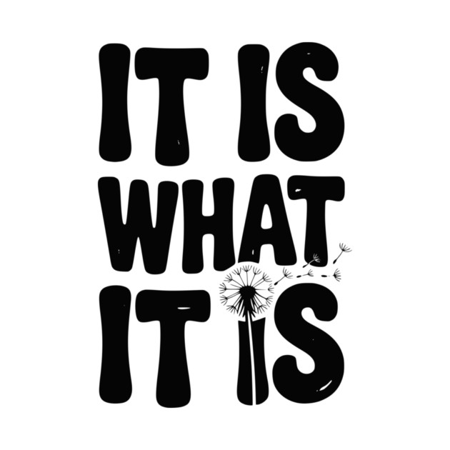 It Is What It Is by Frank Ring