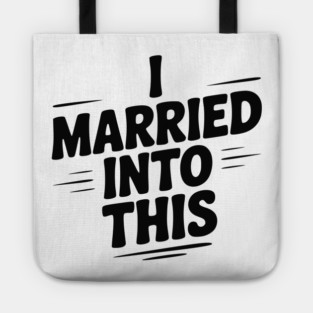 I Married Into This Tote