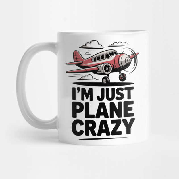 I’m Just Plane Crazy with Airplane by Frank Ring
