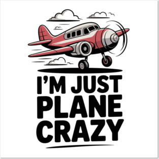 I’m Just Plane Crazy with Airplane Posters and Art