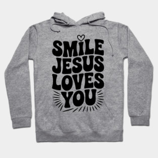 Smile Jesus Love You Hoodie