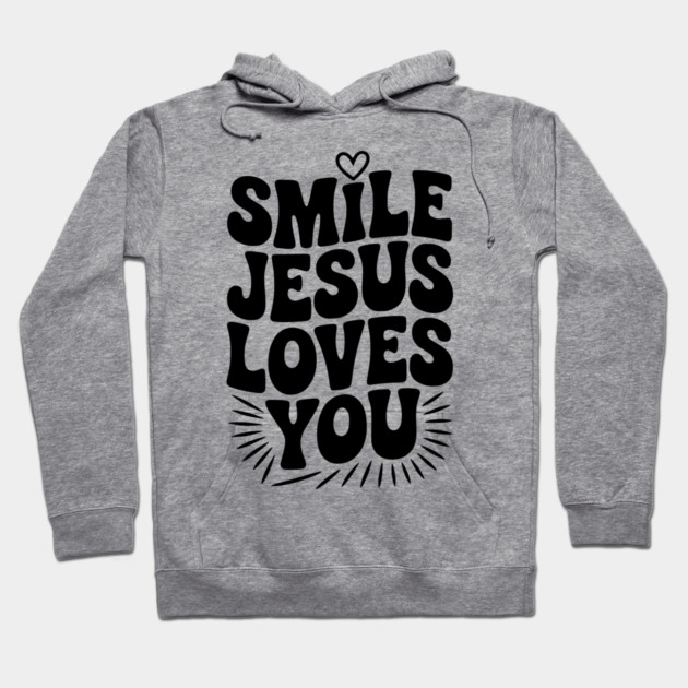 Smile Jesus Love You Hoodie by Frank Ring