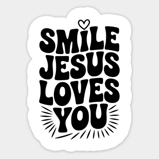 Smile Jesus Love You Sticker by Frank Ring