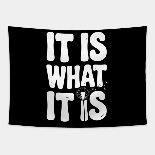 It Is What It Is Tapestry by Frank Ring