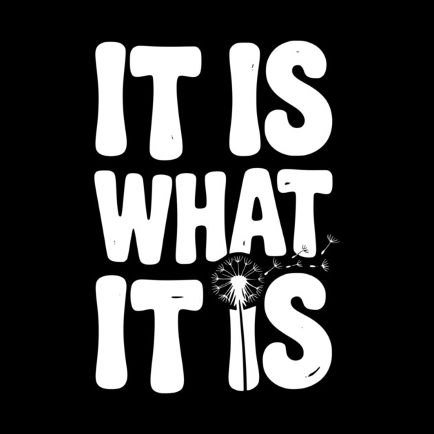 It Is What It Is by Frank Ring