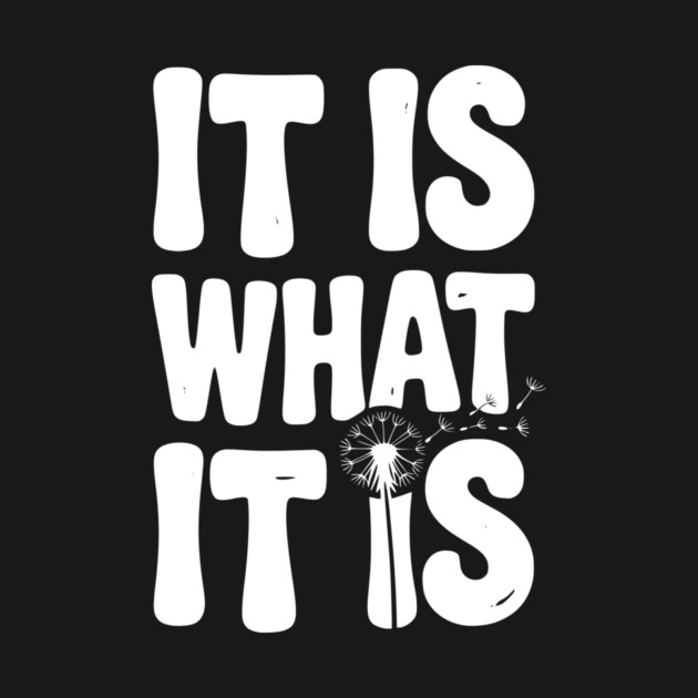 It Is What It Is by Frank Ring