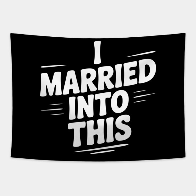 I Married Into This Tapestry by Frank Ring