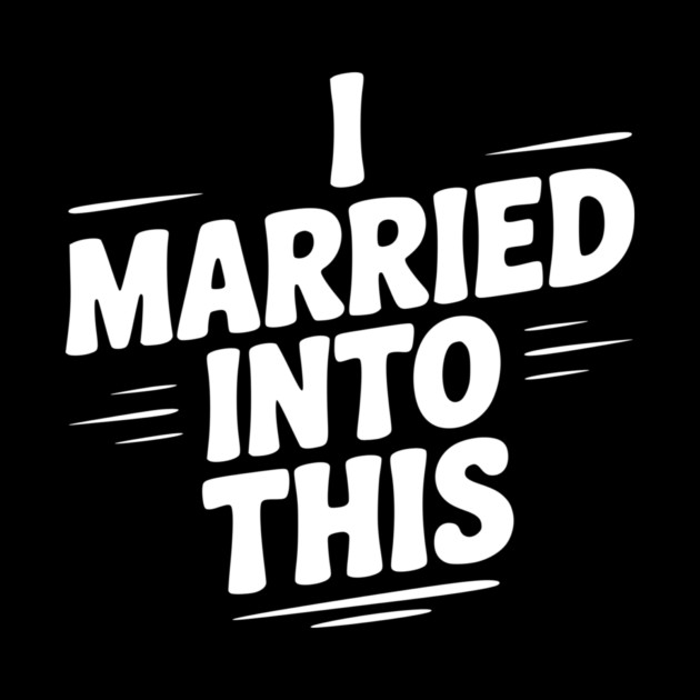I Married Into This by Frank Ring