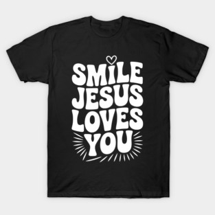 Smile Jesus Love You T-Shirt