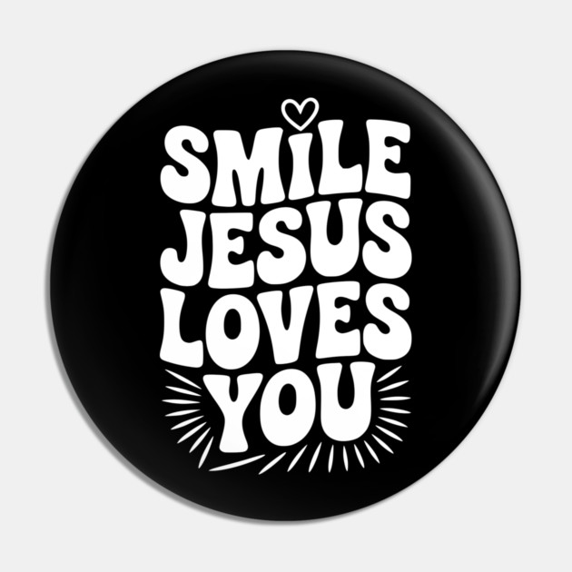 Smile Jesus Love You Pin by Frank Ring