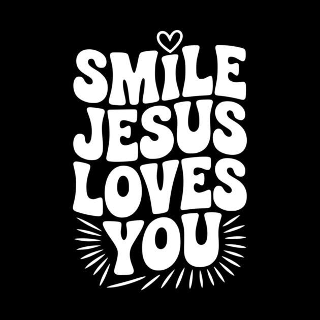 Smile Jesus Love You by Frank Ring