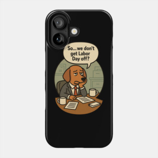 Labor Day Work Phone Case