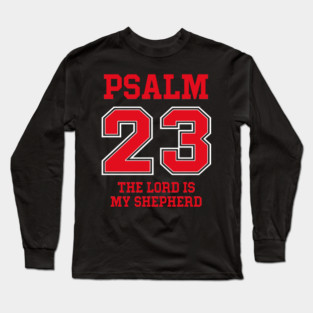 Psalm 23 The Lord Is My Shepherd Long Sleeve T-Shirt