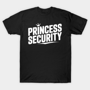 Princess Security T-Shirt