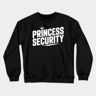 Princess Security Crewneck Sweatshirt