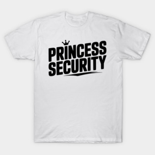 Princess Security T-Shirt