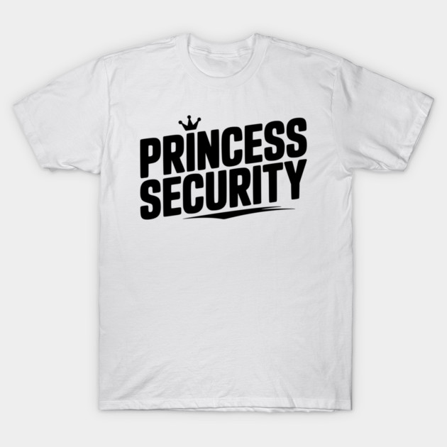 Princess Security T-Shirt by Frank Ring