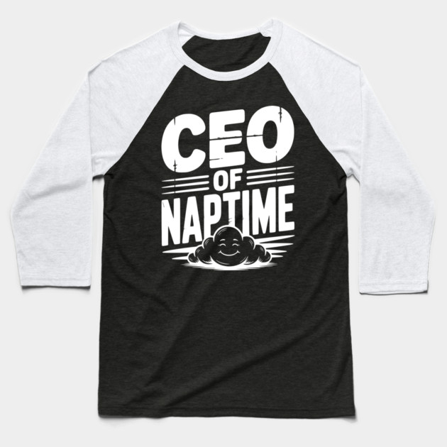 CEO of Naptime Baseball T-Shirt by Frank Ring
