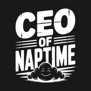 CEO of Naptime T-Shirt