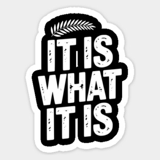 It Is What It Is Magnet