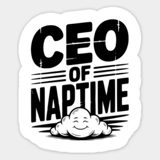 CEO of Naptime Sticker