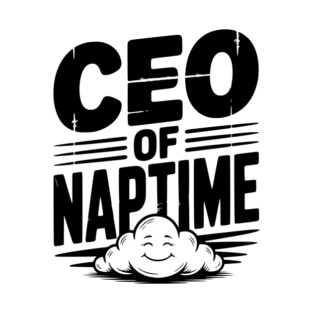CEO of Naptime T-Shirt