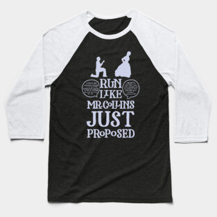 Run Like Mr. Collins Just Proposed Baseball T-Shirt