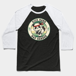 Martial Arts Panda Kick Hard Nap Harder Baseball T-Shirt