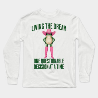 Frog in Pink Cowboy Hat and Boots is Living the Dream Long Sleeve T-Shirt