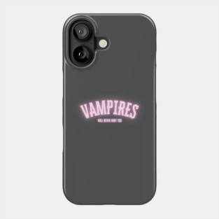 Vampires will never hurt you Phone Case