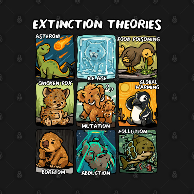 Extinction Theories by GoshWow®