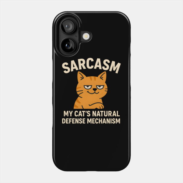 Sarcasm – My Cat’s Natural Defense Mechanism Funny Cat Graphic Phone Case by MakerMind8.2