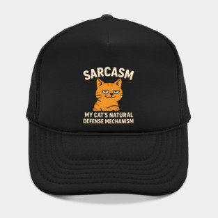 Sarcasm – My Cat’s Natural Defense Mechanism Funny Cat Graphic Hat
