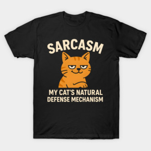 Sarcasm – My Cat’s Natural Defense Mechanism Funny Cat Graphic T-Shirt