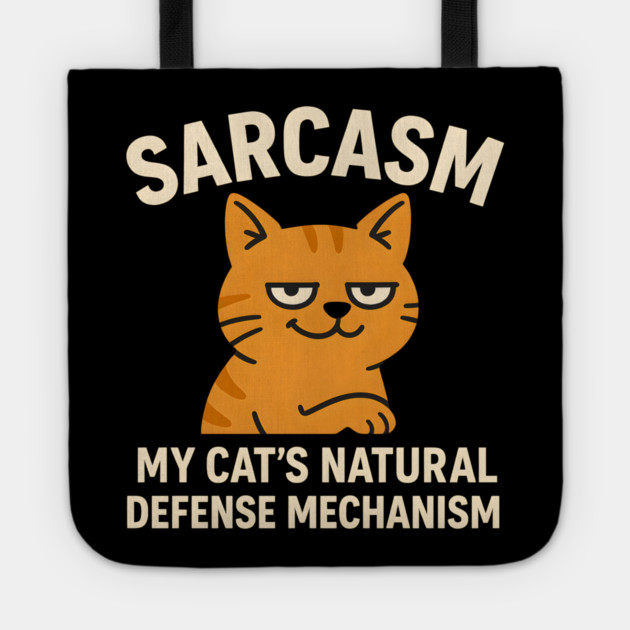 Sarcasm – My Cat’s Natural Defense Mechanism Funny Cat Graphic Tote by MakerMind8.2