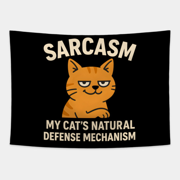 Sarcasm – My Cat’s Natural Defense Mechanism Funny Cat Graphic Tapestry by MakerMind8.2