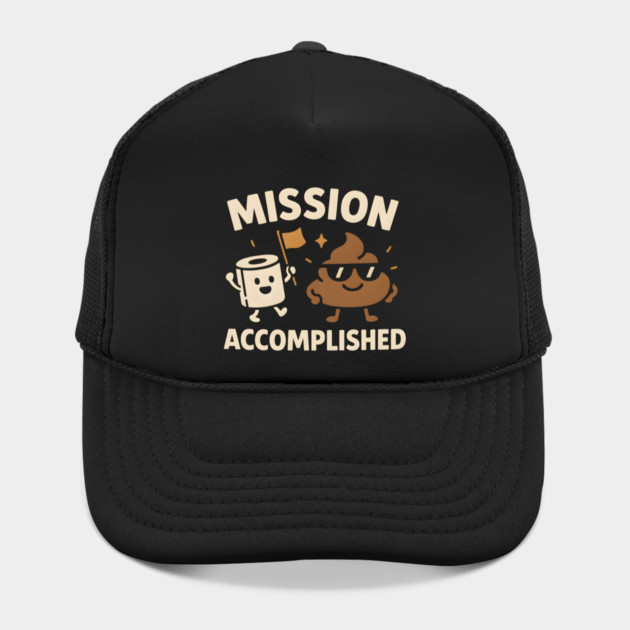 Mission Accomplished – Funny Toilet Humor Poop Pun Graphic by MakerMind8.2
