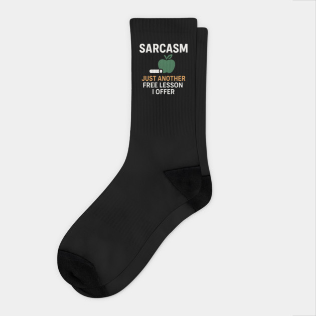 Sarcasm – Just Another Free Lesson I Offer Quote Graphic Socks by MakerMind8.2