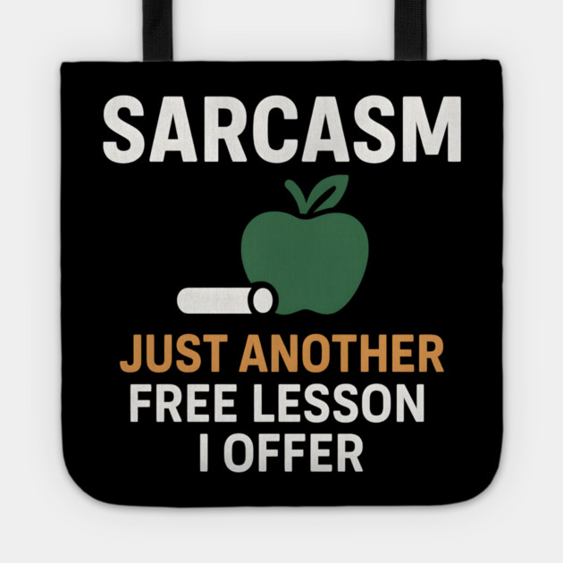 Sarcasm – Just Another Free Lesson I Offer Quote Graphic Tote by MakerMind8.2