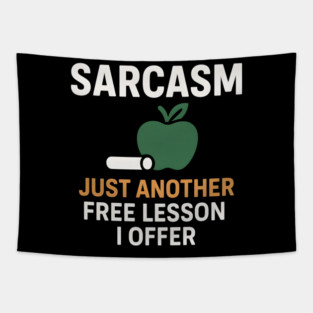 Sarcasm – Just Another Free Lesson I Offer Quote Graphic Tapestry