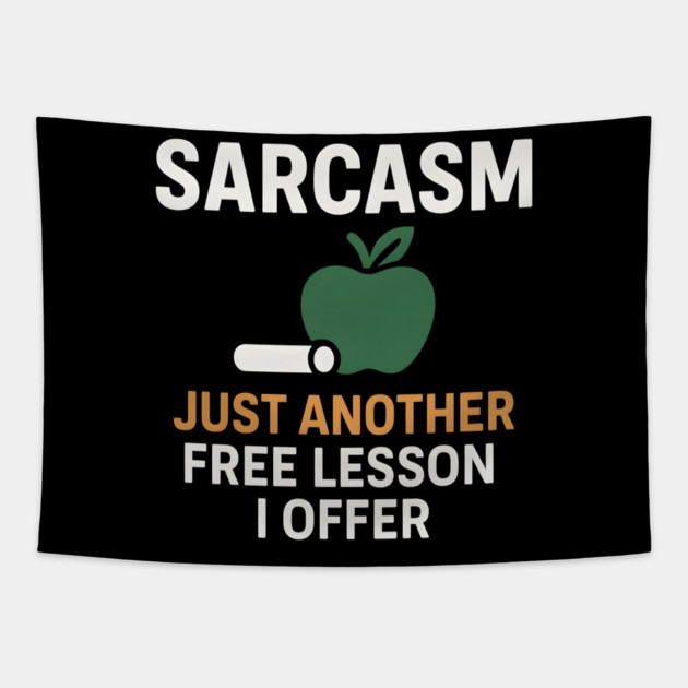 Sarcasm – Just Another Free Lesson I Offer Quote Graphic Tapestry by MakerMind8.2
