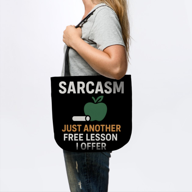 Sarcasm – Just Another Free Lesson I Offer Quote Graphic by MakerMind8.2