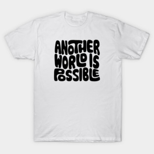 Another World Is Possible Word Art T-Shirt